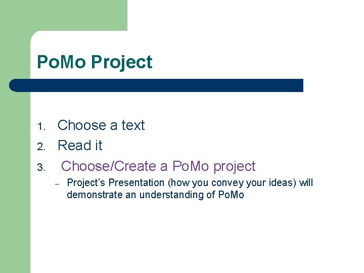 Po. Mo Project 1. 2. 3. Choose a text Read it Choose/Create a Po.