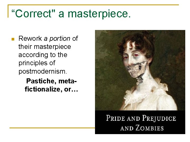 “Correct" a masterpiece. n Rework a portion of their masterpiece according to the principles