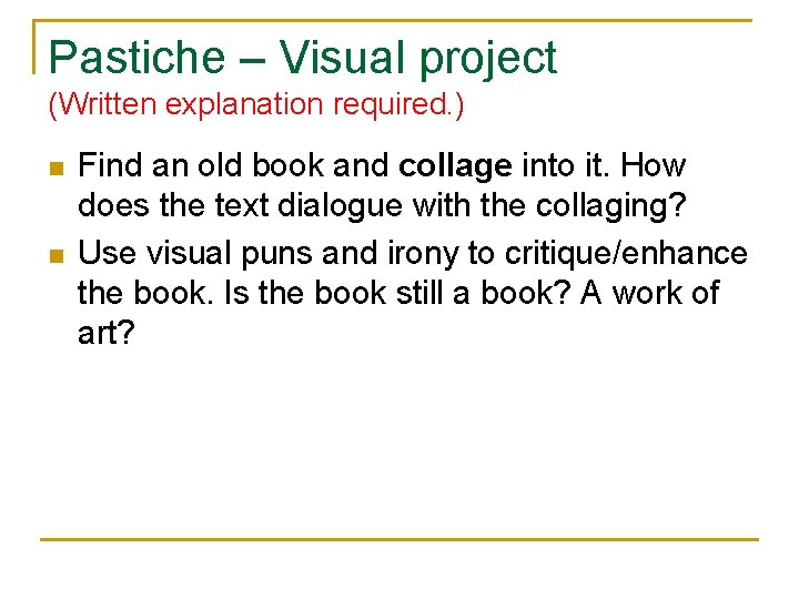 Pastiche – Visual project (Written explanation required. ) n n Find an old book