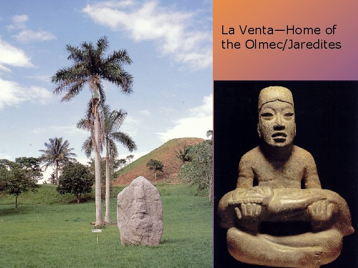 La Venta—Home of the Olmec/Jaredites 