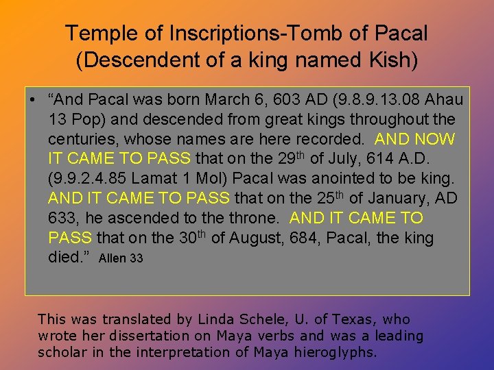 Temple of Inscriptions-Tomb of Pacal (Descendent of a king named Kish) • “And Pacal