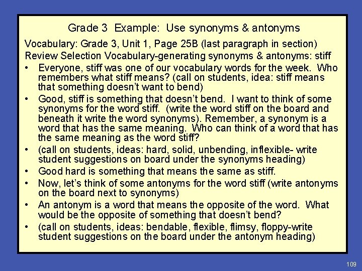 Grade 3 Example: Use synonyms & antonyms Vocabulary: Grade 3, Unit 1, Page 25