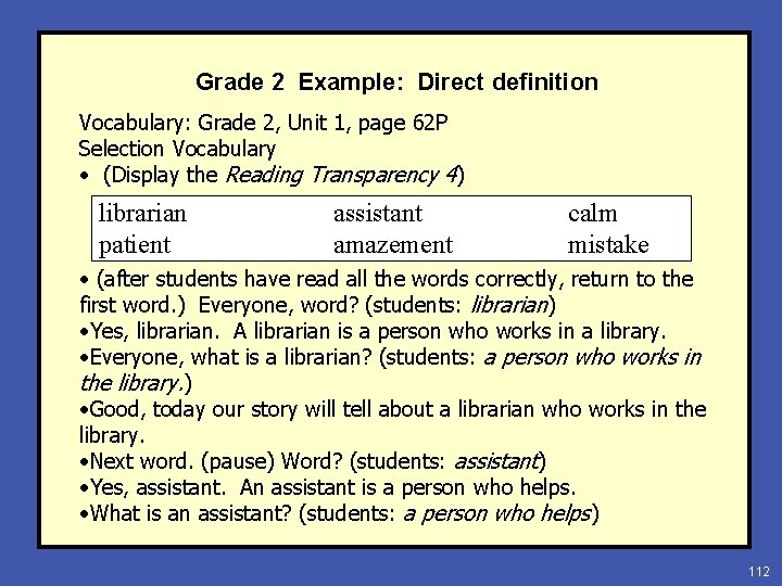 Grade 2 Example: Direct definition Vocabulary: Grade 2, Unit 1, page 62 P Selection