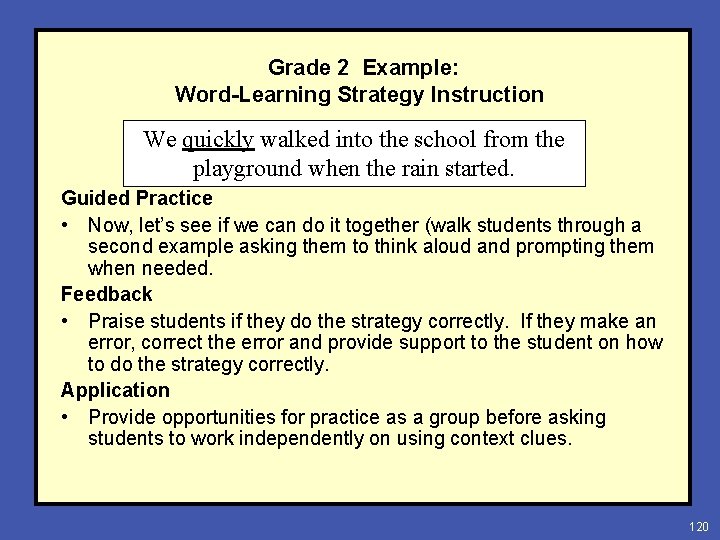 Grade 2 Example: Word-Learning Strategy Instruction We quickly walked into the school from the