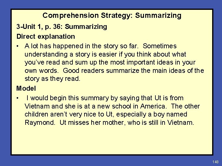 Comprehension Strategy: Summarizing 3 -Unit 1, p. 36: Summarizing Direct explanation • A lot