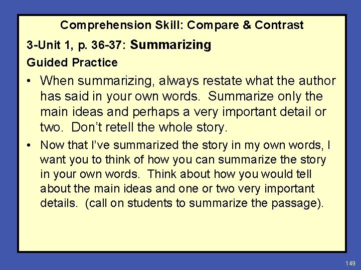 Comprehension Skill: Compare & Contrast 3 -Unit 1, p. 36 -37: Summarizing Guided Practice