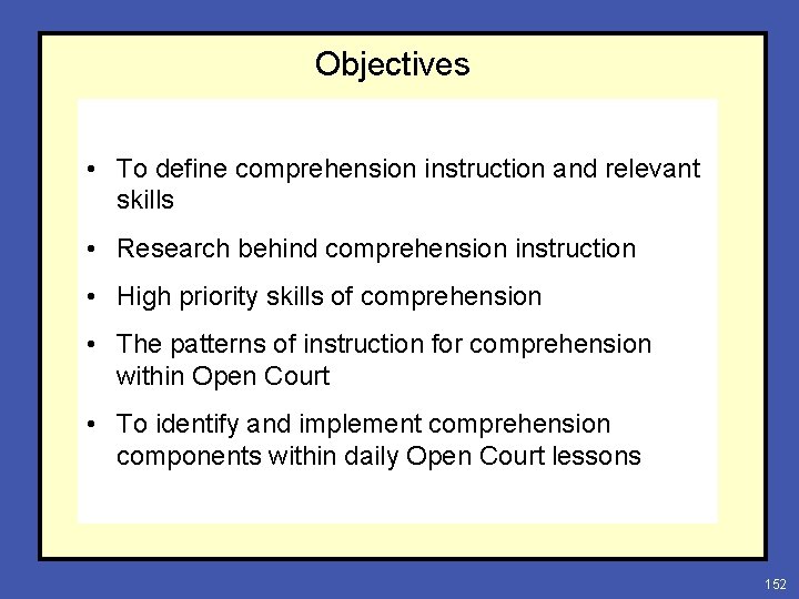 Objectives • To define comprehension instruction and relevant skills • Research behind comprehension instruction