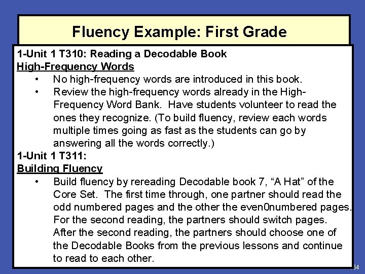 Fluency Example: First Grade 1 -Unit 1 T 310: Reading a Decodable Book High-Frequency