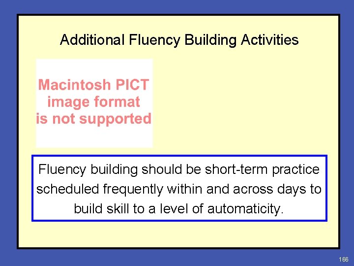 Additional Fluency Building Activities Fluency building should be short-term practice scheduled frequently within and