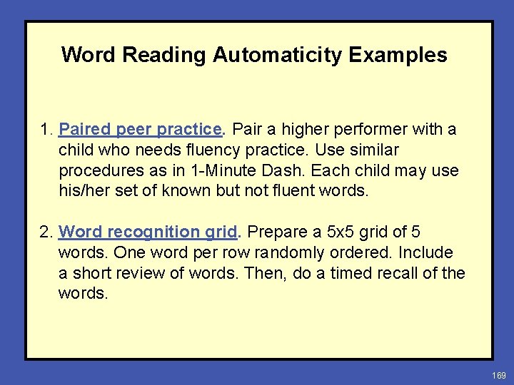 Word Reading Automaticity Examples 1. Paired peer practice. Pair a higher performer with a