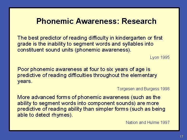 Phonemic Awareness: Research The best predictor of reading difficulty in kindergarten or first grade
