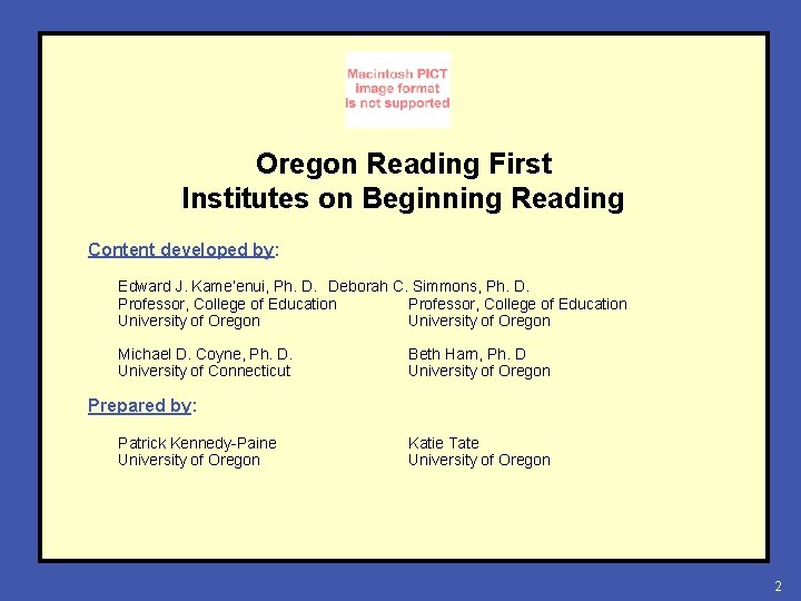 Oregon Reading First Institutes on Beginning Reading Content developed by: Edward J. Kame’enui, Ph.