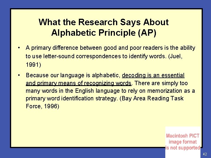 What the Research Says About Alphabetic Principle (AP) • A primary difference between good