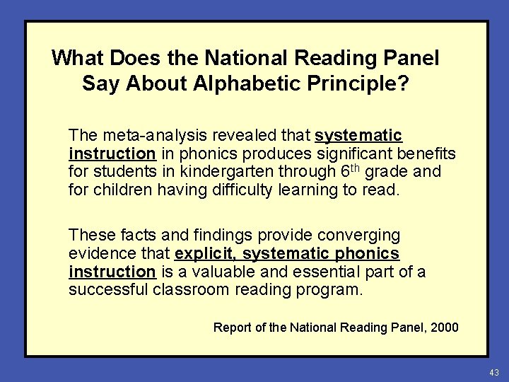 What Does the National Reading Panel Say About Alphabetic Principle? The meta-analysis revealed that