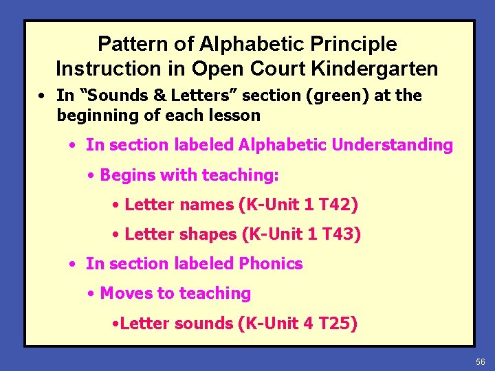 Pattern of Alphabetic Principle Instruction in Open Court Kindergarten • In “Sounds & Letters”