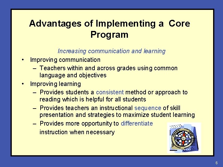 Advantages of Implementing a Core Program Increasing communication and learning • Improving communication –