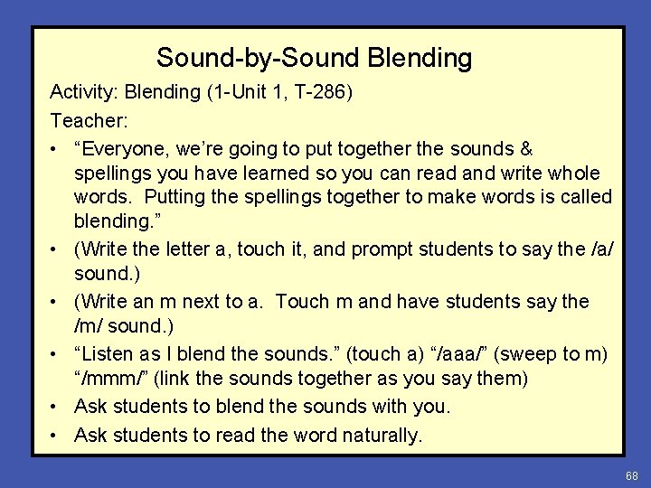 Sound-by-Sound Blending Activity: Blending (1 -Unit 1, T-286) Teacher: • “Everyone, we’re going to