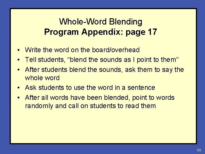 Whole-Word Blending Program Appendix: page 17 • Write the word on the board/overhead •