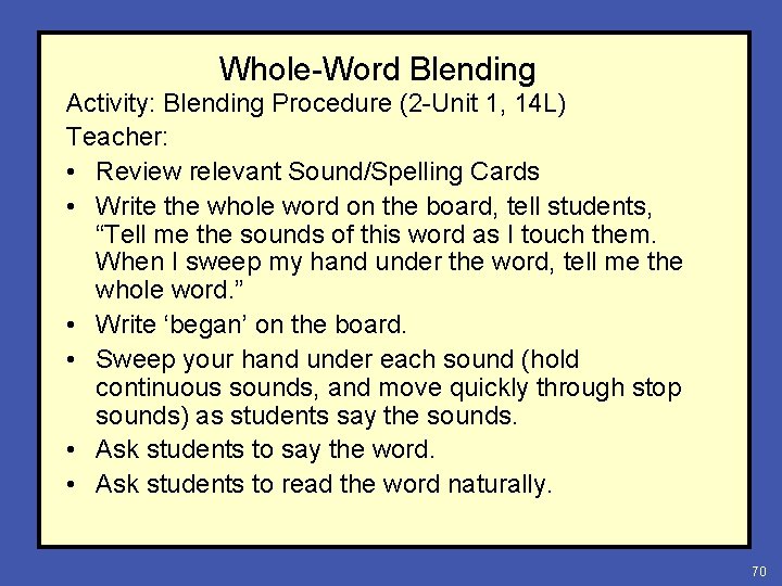 Whole-Word Blending Activity: Blending Procedure (2 -Unit 1, 14 L) Teacher: • Review relevant