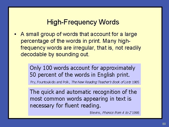 High-Frequency Words • A small group of words that account for a large percentage