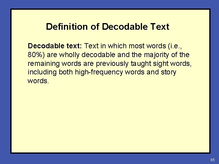 Definition of Decodable Text Decodable text: Text in which most words (i. e. ,