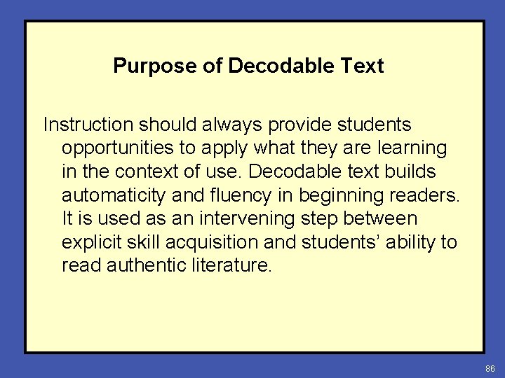 Purpose of Decodable Text Instruction should always provide students opportunities to apply what they