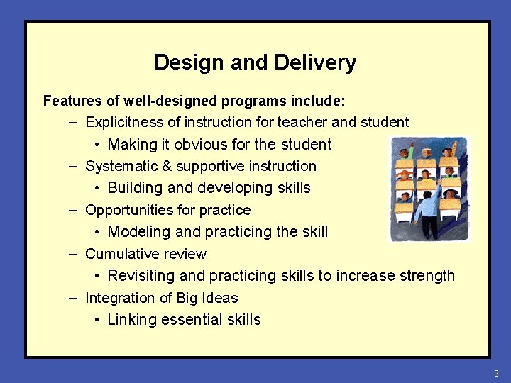 Design and Delivery Features of well-designed programs include: – Explicitness of instruction for teacher