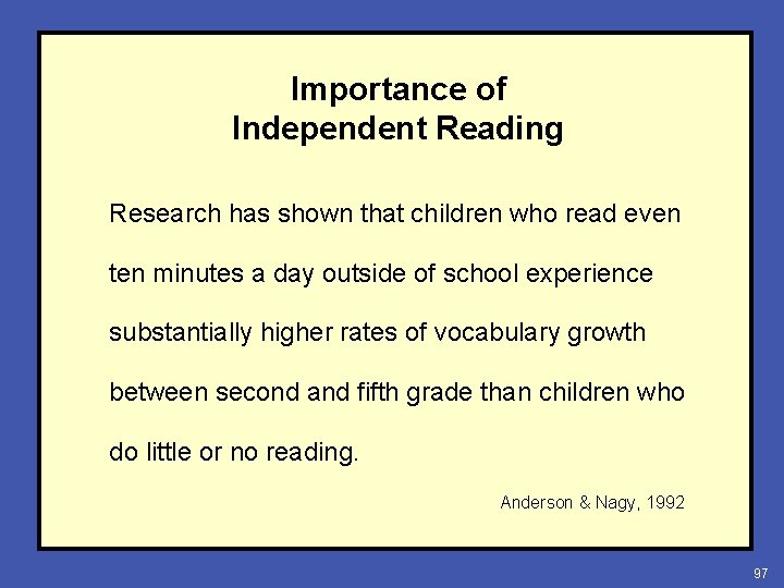 Importance of Independent Reading Research has shown that children who read even ten minutes