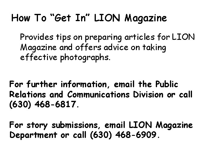 How To “Get In” LION Magazine Provides tips on preparing articles for LION Magazine