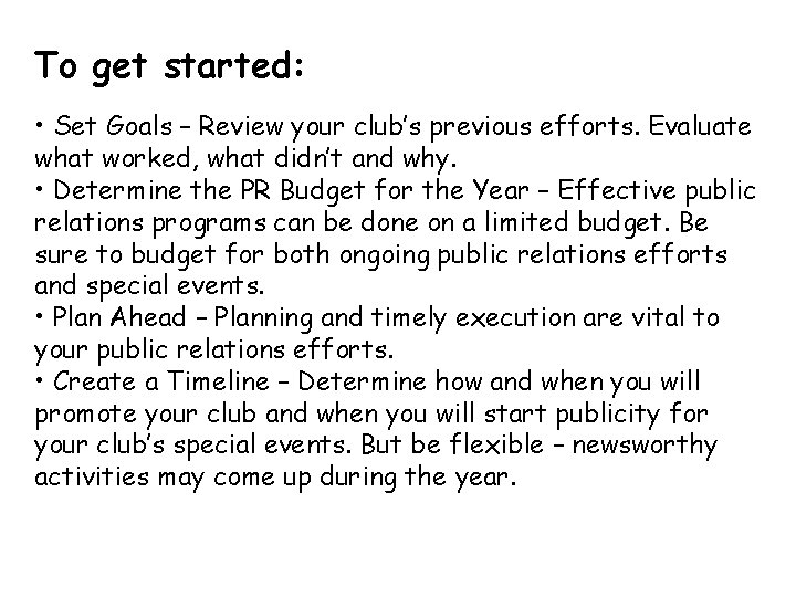 To get started: • Set Goals – Review your club’s previous efforts. Evaluate what