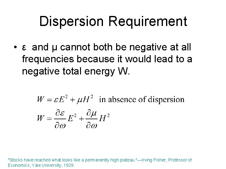 Dispersion Requirement • ε and μ cannot both be negative at all frequencies because