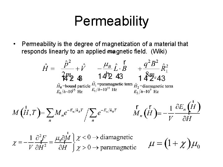 Permeability • Permeability is the degree of magnetization of a material that where responds