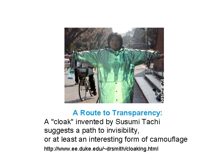  A Route to Transparency: A "cloak" invented by Susumi Tachi suggests a path