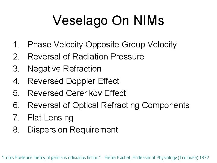 Veselago On NIMs 1. 2. 3. 4. 5. 6. 7. 8. Phase Velocity Opposite