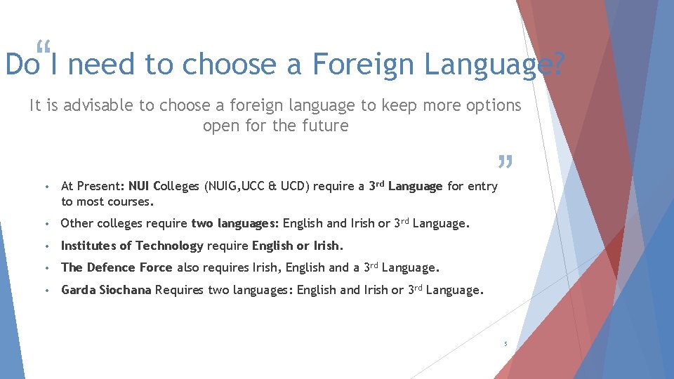 “ Do I need to choose a Foreign Language? It is advisable to choose