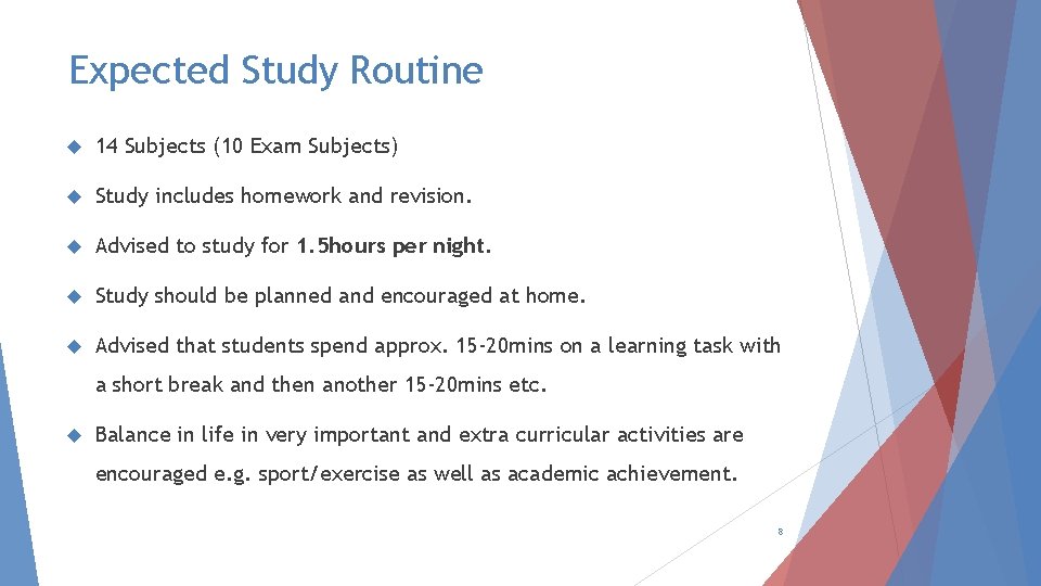 Expected Study Routine 14 Subjects (10 Exam Subjects) Study includes homework and revision. Advised