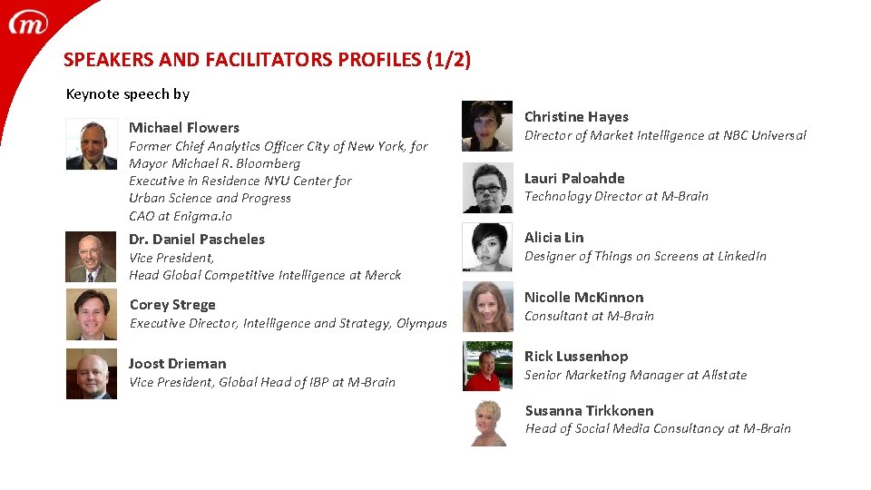 SPEAKERS AND FACILITATORS PROFILES (1/2) Keynote speech by Michael Flowers Former Chief Analytics Officer