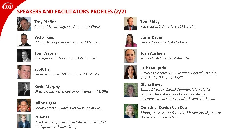 SPEAKERS AND FACILITATORS PROFILES (2/2) Troy Pfeffer Tom Rideg Competitive Intelligence Director at Cintas