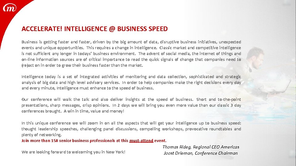 ACCELERATE! INTELLIGENCE @ BUSINESS SPEED Business is getting faster and faster, driven by the