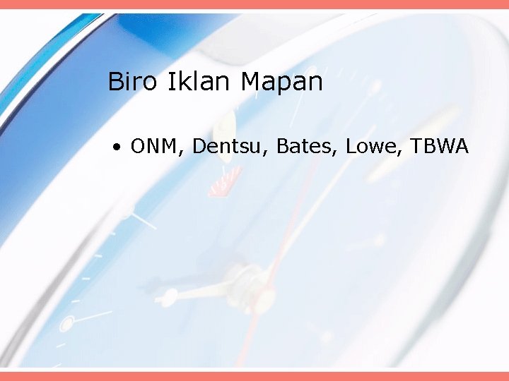 Biro Iklan Mapan • ONM, Dentsu, Bates, Lowe, TBWA 