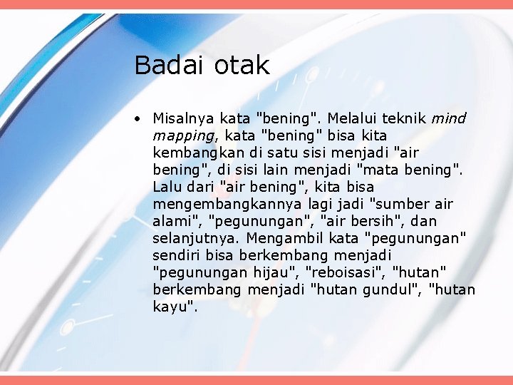 Badai otak • Misalnya kata "bening". Melalui teknik mind mapping, kata "bening" bisa kita