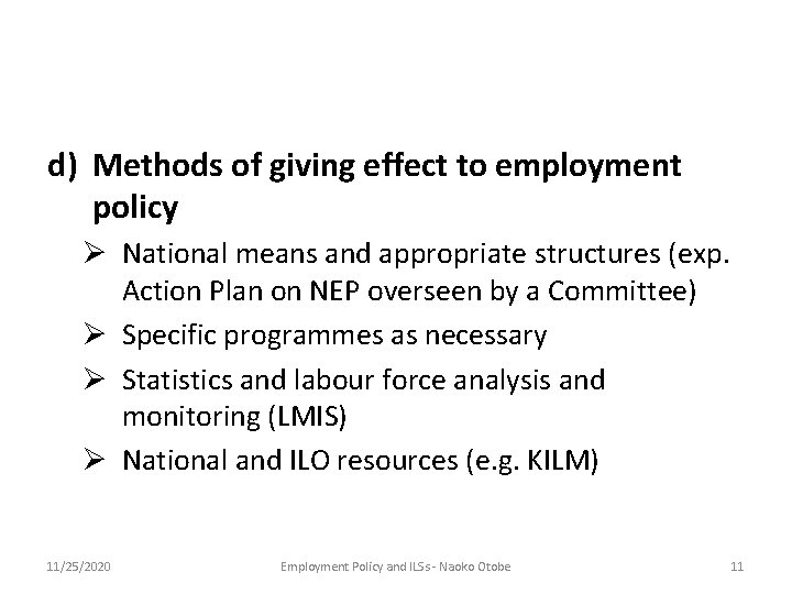 d) Methods of giving effect to employment policy Ø National means and appropriate structures