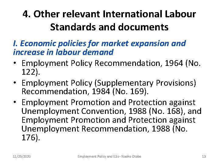 4. Other relevant International Labour Standards and documents I. Economic policies for market expansion