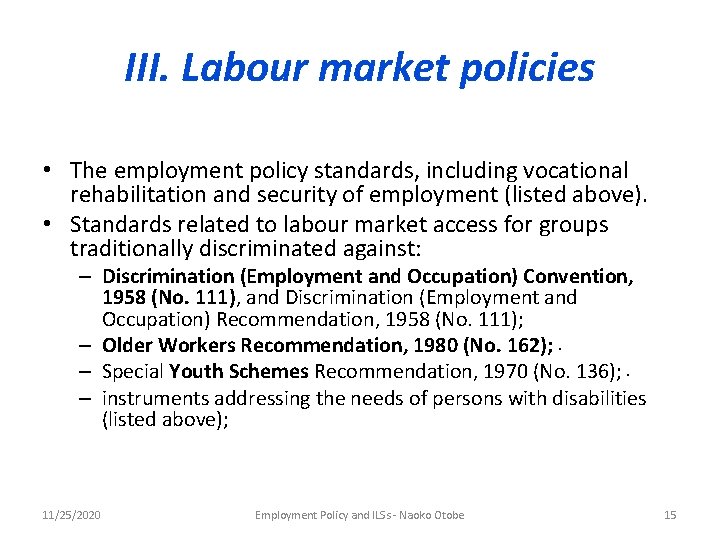 III. Labour market policies • The employment policy standards, including vocational rehabilitation and security