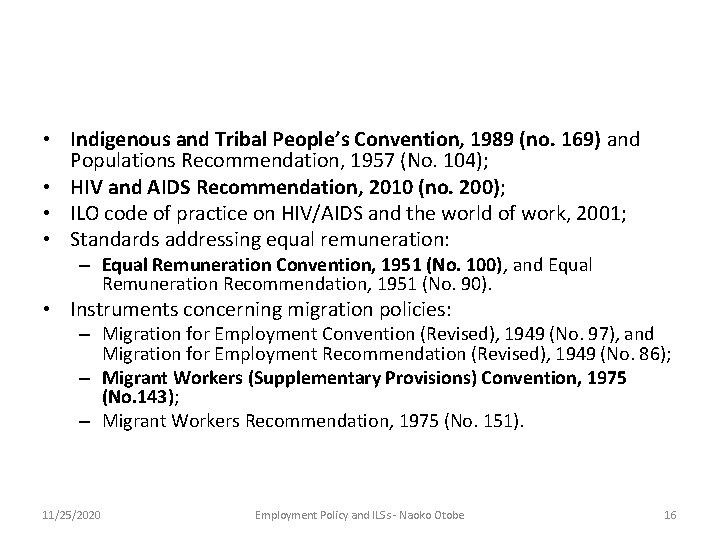  • Indigenous and Tribal People’s Convention, 1989 (no. 169) and Populations Recommendation, 1957