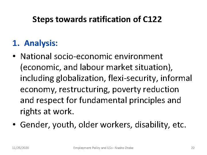 Steps towards ratification of C 122 1. Analysis: • National socio-economic environment (economic, and