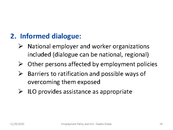 2. Informed dialogue: Ø National employer and worker organizations included (dialogue can be national,