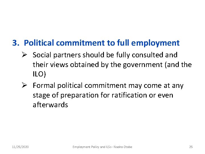 3. Political commitment to full employment Ø Social partners should be fully consulted and