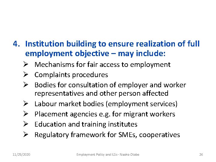 4. Institution building to ensure realization of full employment objective – may include: Ø
