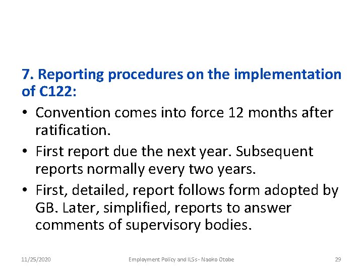 7. Reporting procedures on the implementation of C 122: • Convention comes into force